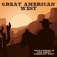The Great American West: Volume 2