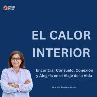 El Calor Interior: Encontrar Consuelo, Conexión y Alegría en el Viaje de la Vida
