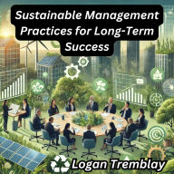 Sustainable Management Practices for Long-Term Success