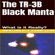 The TR-3B Black Manta: What is it Really?