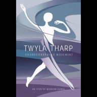 Twyla Tharp: Choreographing Movement - An Icon of Modern Dance