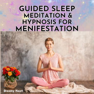 Guided Sleep Meditation and Hypnosis for Manifestation