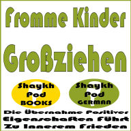 Fromme Kinder Großziehen