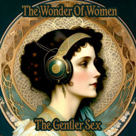 Women of Wonder - The Gentler Sex: Celebrate the true pioneers of female literature