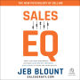 Sales EQ: How Ultra High Performers Leverage Sales-Specific Emotional Intelligence to Close the Complex Deal