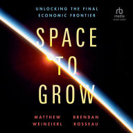 Space to Grow: Unlocking the Final Economic Frontier