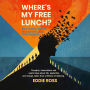 Where's My Free Lunch?