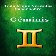 Todo lo que Necesitas Saber sobre Géminis