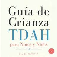 Guía de Crianza TDAH para Niños y Niñas (2 en 1): De las Dificultades a las Fortalezas: Ayuda a tus Hijos a Prosperar, Construye Conexiones Más Fuertes y Crea un Hogar Armonioso Sin Agobio