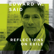 Reflections on Exile: And Other Essays