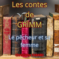 Le pêcheur et sa femme: Les contes des frères GRIMM
