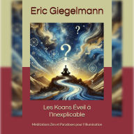 Les Koans Éveil à l'Inexplicable: Méditations Zen et Paradoxes pour l'Illumination