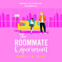 The Roommate Experiment: A BRAND NEW hilarious roommates-to-lovers, forced proximity summer romance from Camilla Isley perfect for fans of Ali Hazelwood