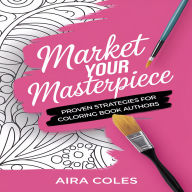 Market Your Masterpiece: Proven Strategies for Coloring Book Authors