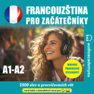 Francouz¿tina pro za¿áte¿níky A1_A2: Poslechový kurz francouz¿tiny pro za¿áte¿níky a¿ mírn¿ pokro¿ilé (Abridged)