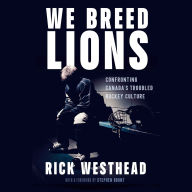 We Breed Lions: Confronting Canada's Troubled Hockey Culture