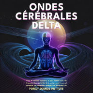 Ondes cérébrales delta: Vivez le sommeil réparateur le plus profond avec des fréquences Delta de 3,2 Hz, de la musique pour le sommeil paradoxal, des battements binauraux et transformez vos nuits en escapades régénératrices sans stress