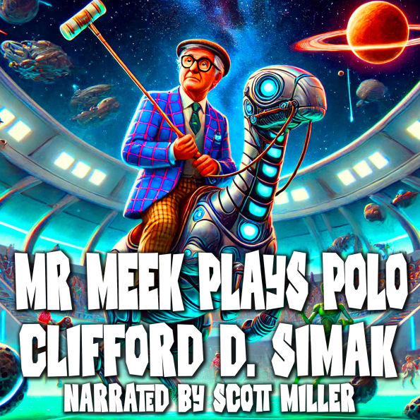 Mr. Meek Plays Polo: From Ordinary to Extraordinary: Mr. Meek's Grand Adventure