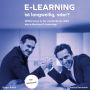 E-Learning ist langweilig, oder?: Willkommen in der wunderbaren Welt des schlechten E-Learnings