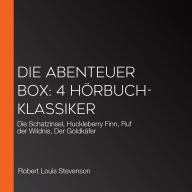 Die Abenteuer Box: 4 Hörbuch-Klassiker: Die Schatzinsel, Huckleberry Finn, Ruf der Wildnis, Der Goldkäfer