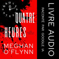 Quatre Heures: Une Nouvelle Palpitante