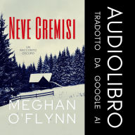 Neve Cremisi: Un Racconto Oscuro