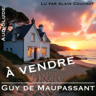 A vendre: Nouvelle de Guy de Maupassant