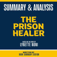 Summary & Analysis - The Prison Healer: Based On The Book By Lynette Noni