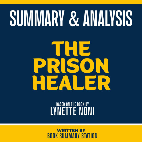 Summary & Analysis - The Prison Healer: Based On The Book By Lynette Noni