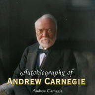Autobiography of Andrew Carnegie
