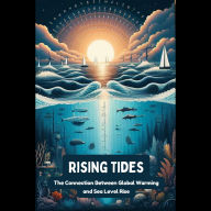 Rising Tides: The Connection Between Global Warming and Sea Level Rise
