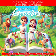 Bible For Kids Book of Genesis: A Summarized Audio Version of the Bible for Children (Abridged)