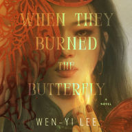 When They Burned the Butterfly: A Novel