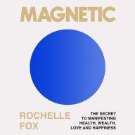 Magnetic: The Life-Changing Power of the Subconscious