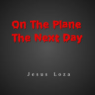 On The Plane The Next Day