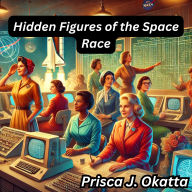 Hidden Figures of the Space Race