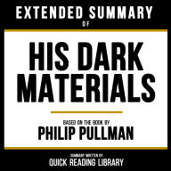 Extended Summary - His Dark Materials: Based On The Book By Philip Pullman