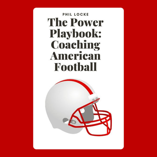 The Power Playbook: Coaching American Football
