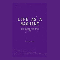 Life as a Machine