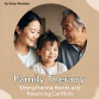 Family Therapy: Strengthening Bonds and Resolving Conflicts