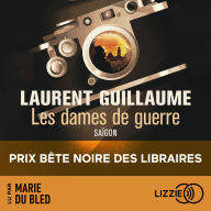 Les Dames de guerre: Saïgon - Prix Bête noire des Libraires 2024