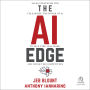 The AI Edge: Sales Strategies for Unleashing the Power of AI to Save Time, Sell More, and Crush the Competition