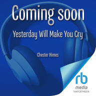 Yesterday Will Make You Cry