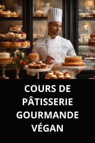 COURS DE PÂTISSERIE GOURMANDE VÉGAN