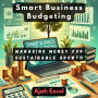 Smart Business Budgeting: Managing money for sustainable growth