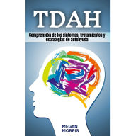 TDAH: Comprensión de los síntomas, tratamientos y estrategias de autoayuda