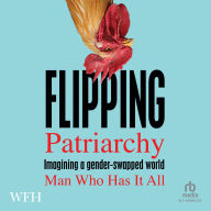 Flipping Patriarchy: Imagining a gender-swapped world
