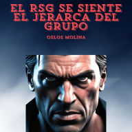 El RSG Se Siente El Jerarca Del Grupo: Vivir Para Servir