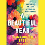A Beautiful Year: 52 Meditations on Faith, Wisdom, and Perseverance