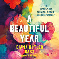 A Beautiful Year: 52 Meditations on Faith, Wisdom, and Perseverance